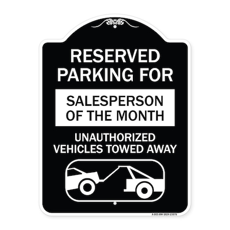 Reserved Parking For Salesperson Of The Month Unauthorized Vehicles Towed Away Aluminum Sign